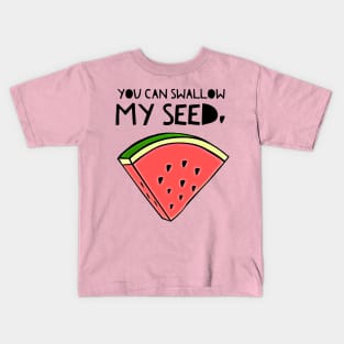 Swallow My Seed Kids T-Shirt